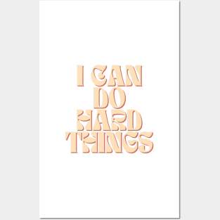 I Can Do Hard Things - Inspiring and Motivational Quotes Posters and Art